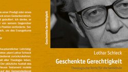 Ganz neu auf dem Buchmarkt: eine Sammlung theologischer Texte für die Gemeinde von Lothar Schieck (1935-2020).