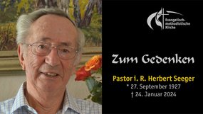 »Mister Wort-und-Weg« ist tot. Im Alter von 96 Jahren verstarb am zurückliegenden Mittwoch Pastor i. R. Herbert Seeger.